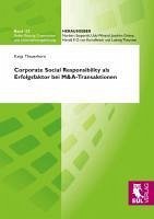 Corporate Social Responsibility als Erfolgsfaktor bei M&A-Transaktionen - Theuerkorn, Katja