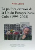 La política exterior de la Unión Europea hacia Cuba (1993-2003)