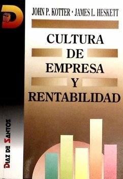 Cultura de empresa y rentabilidad - Heskett, James L.; Kotter, John P.