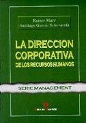 La dirección corporativa de los recursos humanos - García Echevarría, Santiago; Marr, Reiner