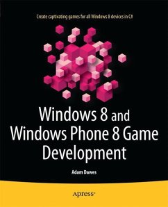 Windows 8 and Windows Phone 8 Game Development - Dawes, Adam