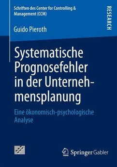 Systematische Prognosefehler in der Unternehmensplanung - Pieroth, Guido