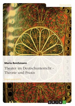 Theater im Deutschunterricht - Theorie und Praxis (eBook, ePUB)