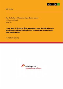 Iʻm a Mac: Kritische Überlegungen zum Verhältnis von Werbung und technologischer Innovation am Beispiel des Apple Kults (eBook, PDF)
