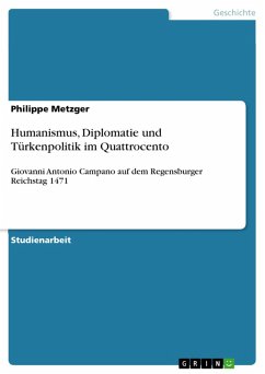 Humanismus, Diplomatie und Türkenpolitik im Quattrocento (eBook, PDF)