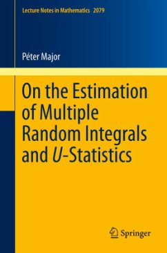 On the Estimation of Multiple Random Integrals and U-Statistics - Major, Péter