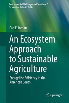 An Ecosystem Approach to Sustainable Agriculture - Jordan, Carl F.