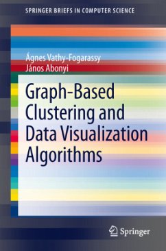 Graph-Based Clustering and Data Visualization Algorithms - Vathy-Fogarassy, Ágnes;Abonyi, János