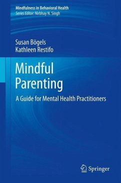 Mindful Parenting - Bögels, Susan;Restifo, Kathleen