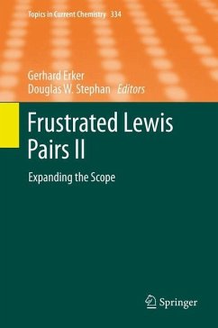 Frustrated Lewis Pairs II: Expanding the Scope (Topics in Current Chemistry, 334, Band 334)