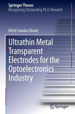 Ultrathin Metal Transparent Electrodes for the Optoelectronics Industry - Ghosh, Dhriti Sundar