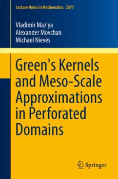 Green's Kernels and Meso-Scale Approximations in Perforated Domains - Maz'ya, Vladimir;Movchan, Alexander;Nieves, Michael