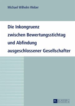 Die Inkongruenz zwischen Bewertungsstichtag und Abfindung ausgeschlossener Gesellschafter - Weber, Michael