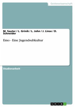 Emo - Eine Jugendsubkultur (eBook, PDF) - Sauter, M.; Grinik, L.; John, L.; Linse, J.; Schneider, D.