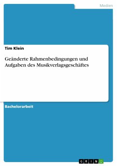 Geänderte Rahmenbedingungen und Aufgaben des Musikverlagsgeschäftes (eBook, PDF) - Klein, Tim