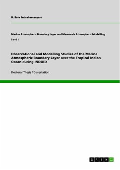 Observational and Modelling Studies of the Marine Atmospheric Boundary Layer over the Tropical Indian Ocean during INDOEX (eBook, PDF)