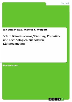 Solare Klimatisierung/Kühlung. Potentiale und Technologien zur solaren Kälteerzeugung (eBook, PDF) - Plewa, Jan Luca; Weipert, Markus K.