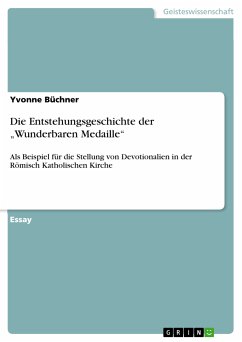 Die Entstehungsgeschichte der „Wunderbaren Medaille“ (eBook, PDF) - Büchner, Yvonne