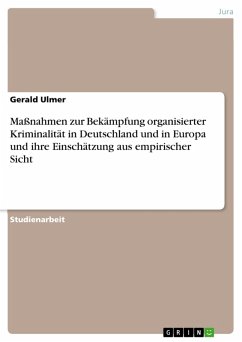 Maßnahmen zur Bekämpfung organisierter Kriminalität in Deutschland und in Europa und ihre Einschätzung aus empirischer Sicht (eBook, PDF) - Ulmer, Gerald