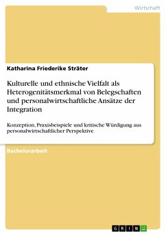 Kulturelle und ethnische Vielfalt als Heterogenitätsmerkmal von Belegschaften und personalwirtschaftliche Ansätze der Integration (eBook, PDF)