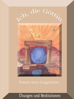 Ich, die Göttin (eBook, ePUB) - Guggenheim, Pamela Anna
