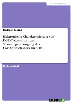 Elektronische Charakterisierung von DC-DC-Konvertern zur Spannungsversorgung des CMS-Spurdetektors am SLHC (eBook, PDF)