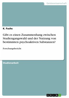 Gibt es einen Zusammenhang zwischen Studiengangswahl und der Nutzung von bestimmten psychoaktiven Substanzen? (eBook, ePUB) - Fuchs, K.
