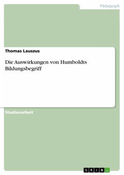 Die Auswirkungen von Humboldts Bildungsbegriff (eBook, PDF) - Lauszus, Thomas