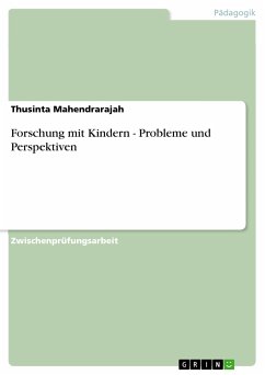 Forschung mit Kindern - Probleme und Perspektiven (eBook, PDF) - Mahendrarajah, Thusinta