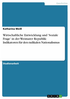 Wirtschaftliche Entwicklung und 'Soziale Frage' in der Weimarer Republik: Indikatoren für den radikalen Nationalismus (eBook, PDF)