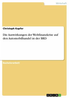 Die Auswirkungen der Weltfinanzkrise auf den Automobilhandel in der BRD (eBook, PDF) - Kapfer, Christoph
