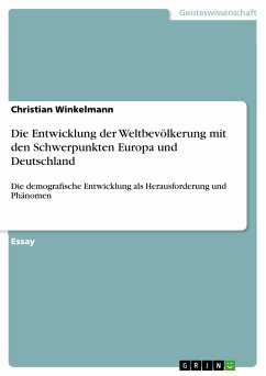 Die Entwicklung der Weltbevölkerung mit den Schwerpunkten Europa und Deutschland (eBook, ePUB)