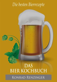 Das Bier-Kochbuch (eBook, ePUB) - Renzinger, Konrad