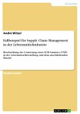 Fallbeispiel für Supply Chain Management in der Lebensmittelindustrie (eBook, PDF)