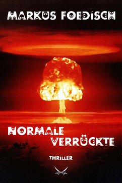 Normale Verrückte (eBook, ePUB) - H. Foedisch, Markus