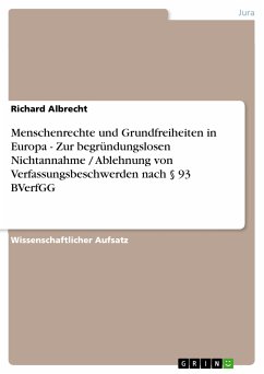 Menschenrechte und Grundfreiheiten in Europa - Zur begründungslosen Nichtannahme / Ablehnung von Verfassungsbeschwerden nach § 93 BVerfGG (eBook, PDF)