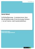 Gehölzpflanzung - Containerware, hier: Heckenpflanzung (Unterweisung Gärtner / -in im Garten- und Landschaftsbau) (eBook, ePUB)