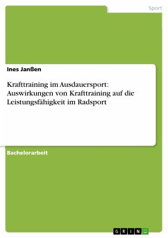 Krafttraining im Ausdauersport: Auswirkungen von Krafttraining auf die Leistungsfähigkeit im Radsport (eBook, PDF) - Janßen, Ines