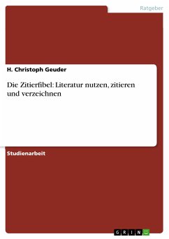 Die Zitierfibel: Literatur nutzen, zitieren und verzeichnen (eBook, PDF) - Geuder, H. Christoph