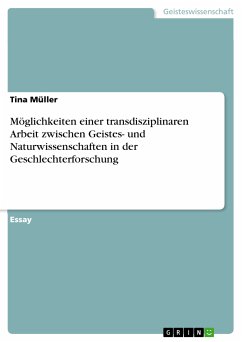 Möglichkeiten einer transdisziplinaren Arbeit zwischen Geistes- und Naturwissenschaften in der Geschlechterforschung (eBook, PDF)