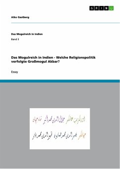 Das Mogulreich in Indien - Welche Religionspolitik verfolgte Großmogul Akbar? (eBook, ePUB) - Gastberg, Aiko