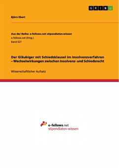 Der Gläubiger mit Schiedsklausel im Insolvenzverfahren – Wechselwirkungen zwischen Insolvenz- und Schiedsrecht (eBook, PDF)