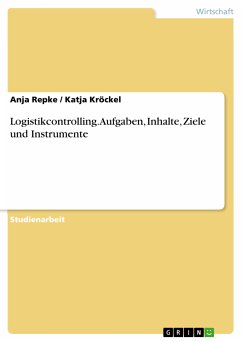 Logistikcontrolling. Aufgaben, Inhalte, Ziele und Instrumente (eBook, PDF) - Repke, Anja; Kröckel, Katja