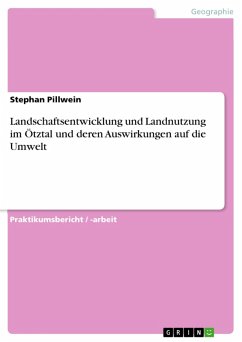 Landschaftsentwicklung und Landnutzung im Ötztal und deren Auswirkungen auf die Umwelt (eBook, PDF) - Pillwein, Stephan