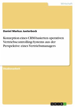 Konzeption eines CRM-basierten operativen Vertriebscontrolling-Systems aus der Perspektive eines Vertriebsmanagers (eBook, ePUB) - Jueterbock, Daniel Markus