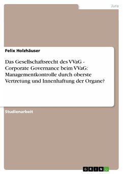 Das Gesellschaftsrecht des VVaG - Corporate Governance beim VVaG: Managementkontrolle durch oberste Vertretung und Innenhaftung der Organe? (eBook, PDF) - Holzhäuser, Felix