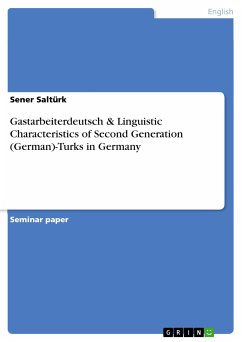 Gastarbeiterdeutsch & Linguistic Characteristics of Second Generation (German)-Turks in Germany (eBook, PDF)