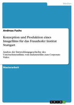 Konzeption und Produktion eines Imagefilms für das Fraunhofer Institut Stuttgart (eBook, ePUB)