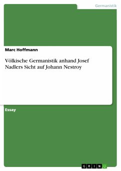 Völkische Germanistik anhand Josef Nadlers Sicht auf Johann Nestroy (eBook, PDF)