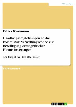 Handlungsempfehlungen an die kommunale Verwaltungsebene zur Bewältigung demografischer Herausforderungen (eBook, PDF) - Wiedemann, Patrick